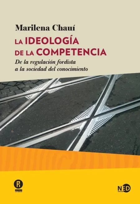 Ideologia de la Competencia, la - de la Regulacion