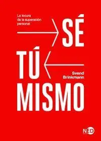 Se tu Mismo - la Locura de la Superacion Personal
