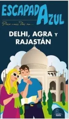 Escapada Azul Delhi, Agra y Ragastan