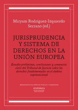 Jurisprudencia y Sistema de Derechos en la Unión Europea