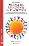 MEJORA TUS RELACIONES EN CINCO PASOS. SUPERATE Y TRIUNFA
