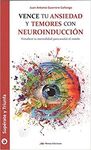 VENCE TU ANSIEDAD Y TEMORES CON NEUROINDUCCION