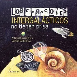 Los Caracoles Intergalácticos no Tienen Prisa