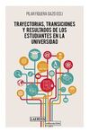 TRAYECTORIAS, TRANSICIONES Y RESULTADOS DE LOS ESTUDIANTES EN LA UNIVERSIDAD