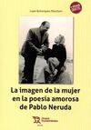LA IMAGEN DE LA MUJER EN LA POESÍA AMOROSA DE PABLO NERUDA