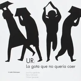 Ur: la Gota que no Queria Caer