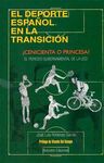 EL DEPORTE ESPAÑOL EN LA TRANSICIÓN: ¿CENICIENTA O PRINCESA? EL PERIODO GUBERNAM
