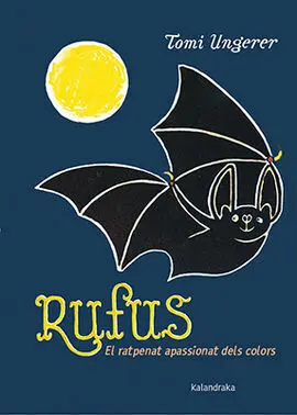 Rufus. El Ratpenat Apassionat Dels Colors