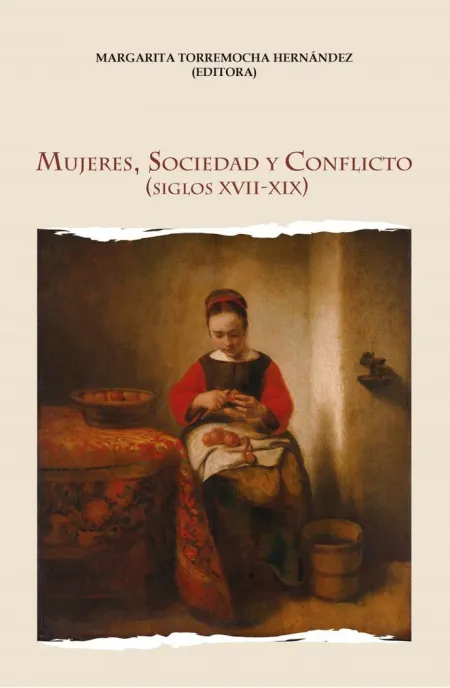 Mujeres Sociedad y Conflicto Siglos Xvii-Xix