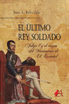 EL ÚLTIMO REY SOLDADO
