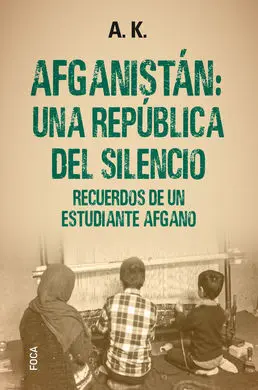 Afganistan: una Republica del Silencio