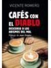 CAFES CON EL DIABLO. DESCENSO A LOS ABISMOS DEL MAL