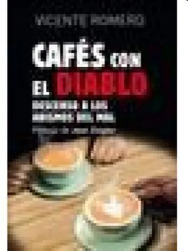 Cafes con el Diablo. Descenso a los Abismos del Mal