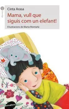 Mama, Vull que Siguis Com un Elefant!