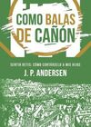 COMO BALAS DE CAÑON