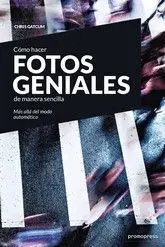 Cómo Hacer Fotos Geniales de Manera Sencilla - Más Allá del Modo Automático