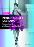 Promocionar la Moda/Comunicacion Marketing y Publi