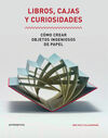 LIBROS CAJAS Y CURIOSIDADES / COMO CREAR OBJETOS I