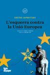 L'ESQUERRA CONTRA LA UNIÓ EUROPEA