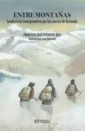 Entre Montañas. Senderismo Interpretativo por las Sierras de Granada