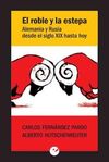 EL ROBLE Y LA ESTEPA, ALEMANIA Y RUSIA DESDE EL SIGLO XIX HASTA HOY