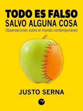 Todo Es Falso Salvo Alguna Cosa