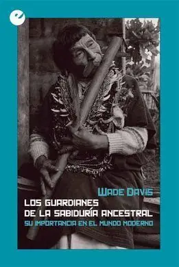Los Guardianes de la Sabiduria Ancestral