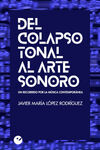 DEL COLAPSO TONAL AL ARTE SONORO
