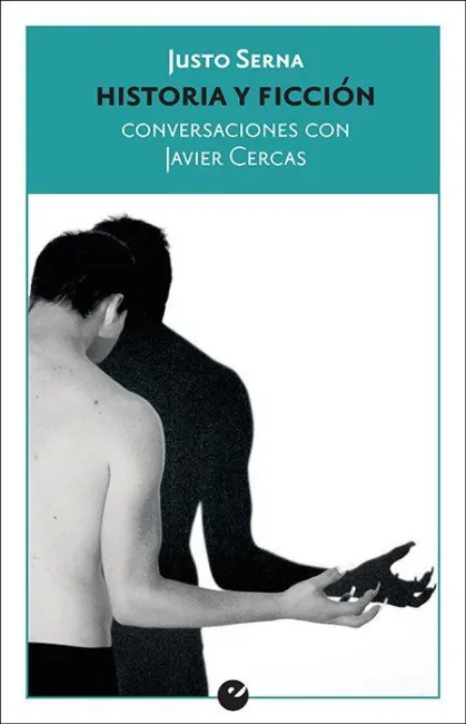 Historia y Ficción. Conversaciones con Javier Cercas