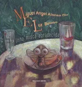Mel. Unha Mosca Agradecida