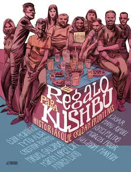 Un Regalo para Kushbu. Historias que Cruzan Fronteras
