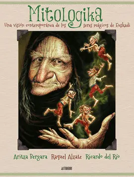 Mitologika. Una Visión Contemporánea de los Seres Mágicos de Euskadi
