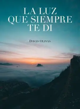 La Luz que Siempre te Di