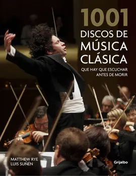 1001 Discos de Música Clásica que Hay que Escuchar Antes de Morir