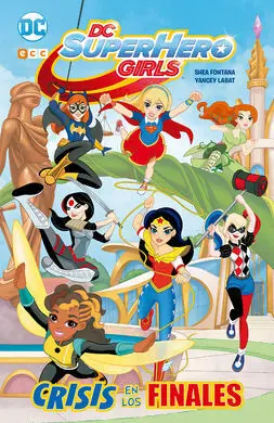 Dc Super Hero Girls: Crisis de los Finales