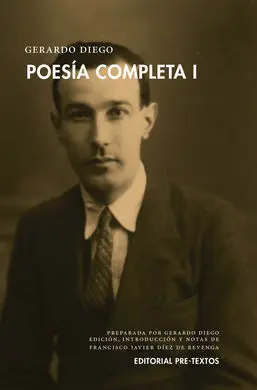 Gerardo Diego. Poesia Completa I