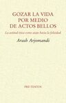 GOZAR LA VIDA POR MEDIO DE ACTOS BELLOS