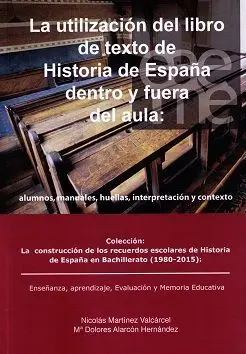 La Utilizacion del Libro de Texto de Historia de España dentro y Fuera del Aula: