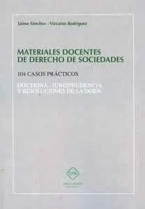 Materiales Docentes de Derecho de Sociedades 104 Casos Practicos