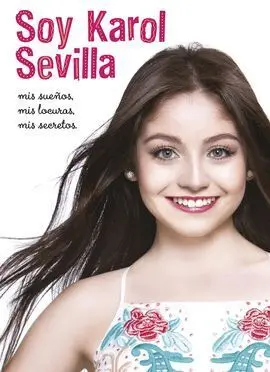 Soy Karol Sevilla. Biografía Oficial