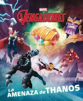 Los Vengadores. La Amenaza de Thanos. Cuento