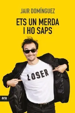 Ets un Merda, I Ho Saps