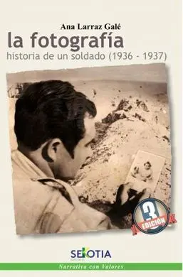 La Fotografia. Historia de un Soldado (1936-1937)