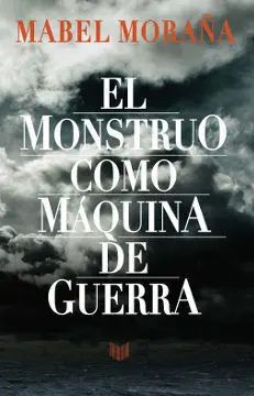 El Monstruo Como Máquina de Guerra