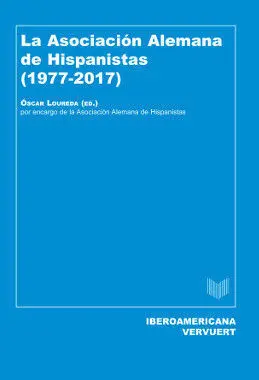 La Asociación Alemana de Hispanistas (1977-2017)