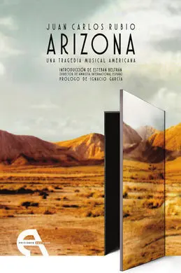 Arizona. Una Tragedia Musical Americana