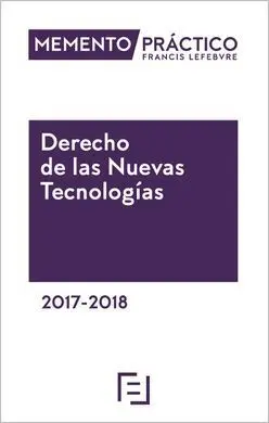 Memento Práctico Derecho de las Nuevas Tecnologías 2017-2018 **Lefebv