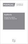 MANUAL DE AUDITORÍA. INCLUYE LOS NUEVOS MODELOS DE INFORMES