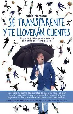 Sé Transparente y te Lloverán Clientes