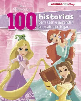 100 Historias de Princesas para Leer y Aprender en Cualquier Lugar